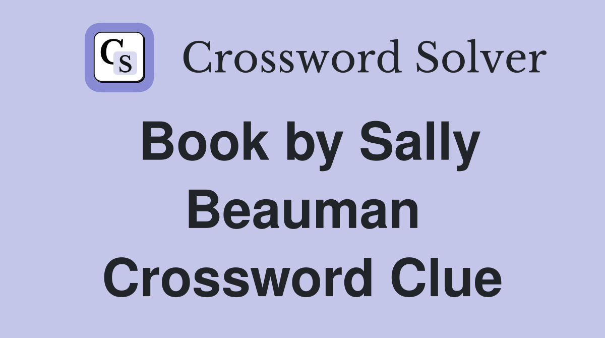 Book by Sally Beauman Crossword Clue