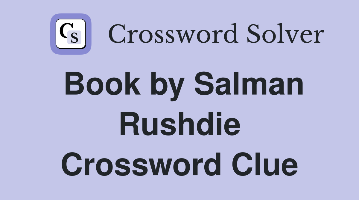 Book by Salman Rushdie Crossword Clue
