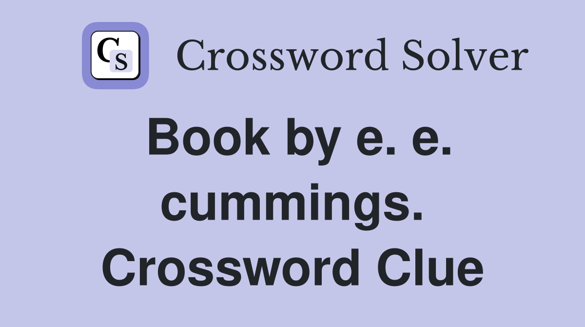 Book by e. e. cummings. Crossword Clue