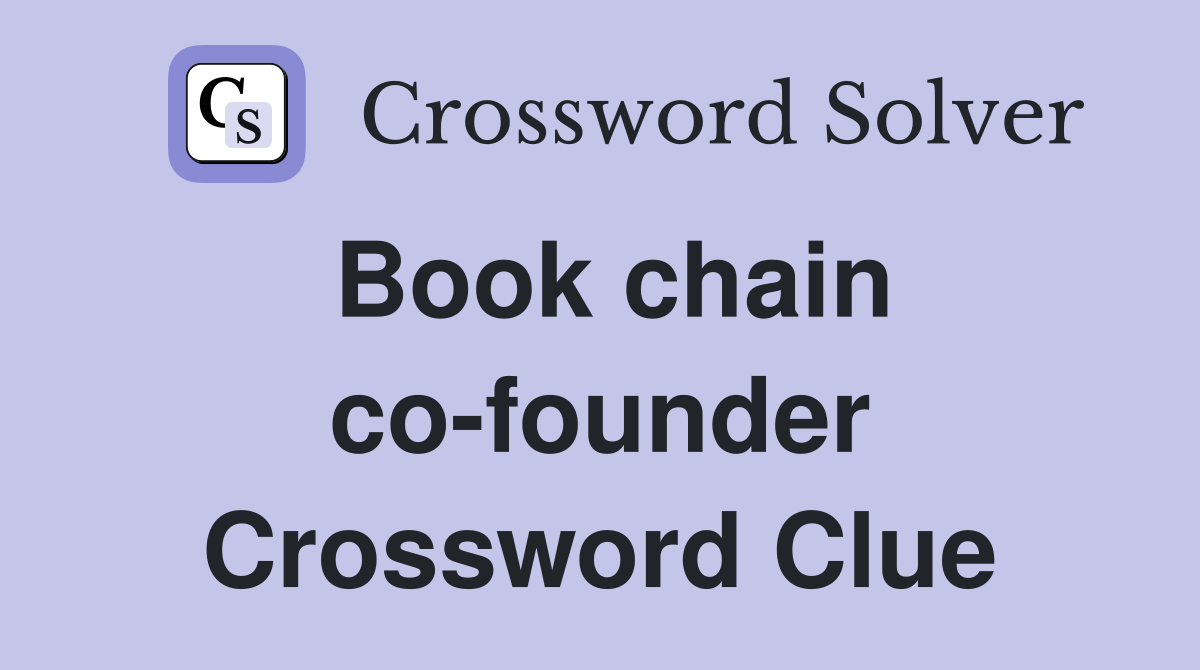 Book chain co-founder Crossword Clue
