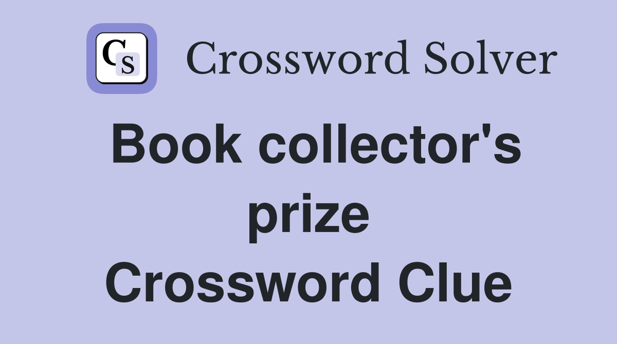 Book collector's prize Crossword Clue