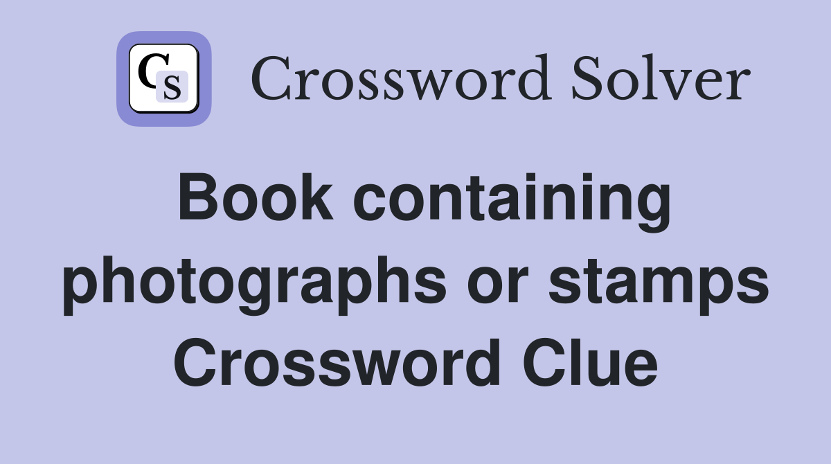Book containing photographs or stamps Crossword Clue