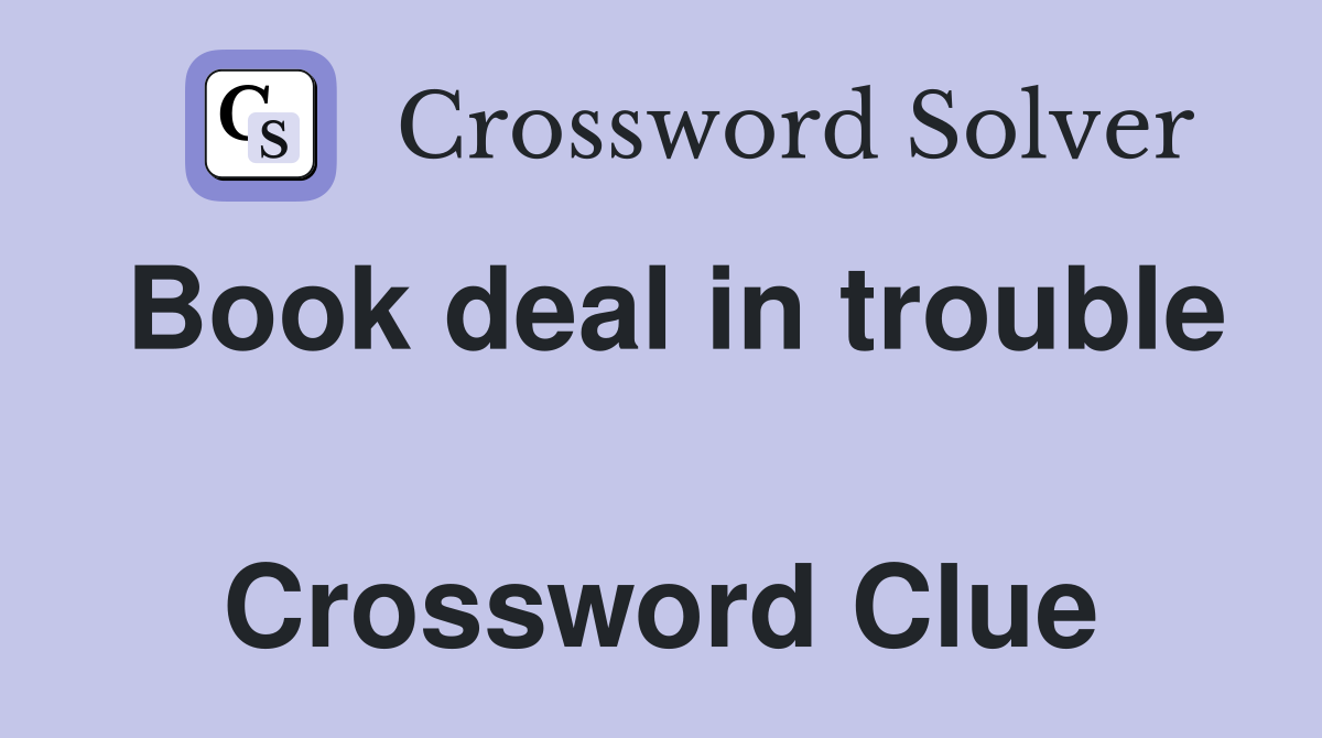 Book deal in trouble  Crossword Clue