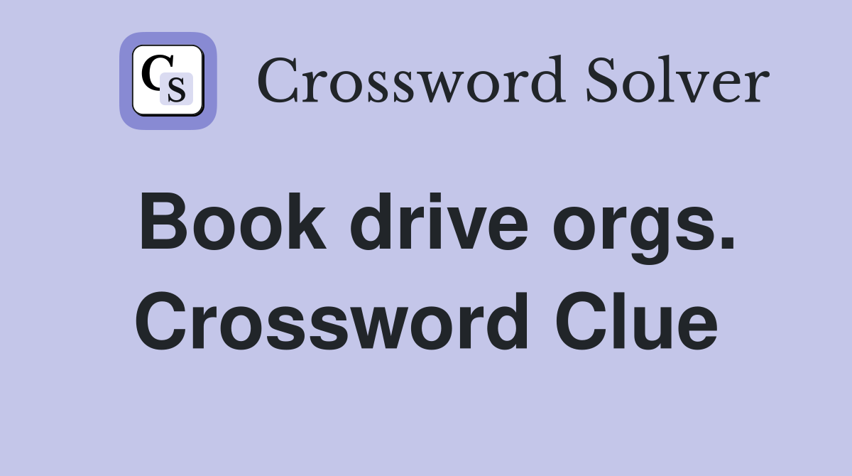 Book drive orgs. Crossword Clue