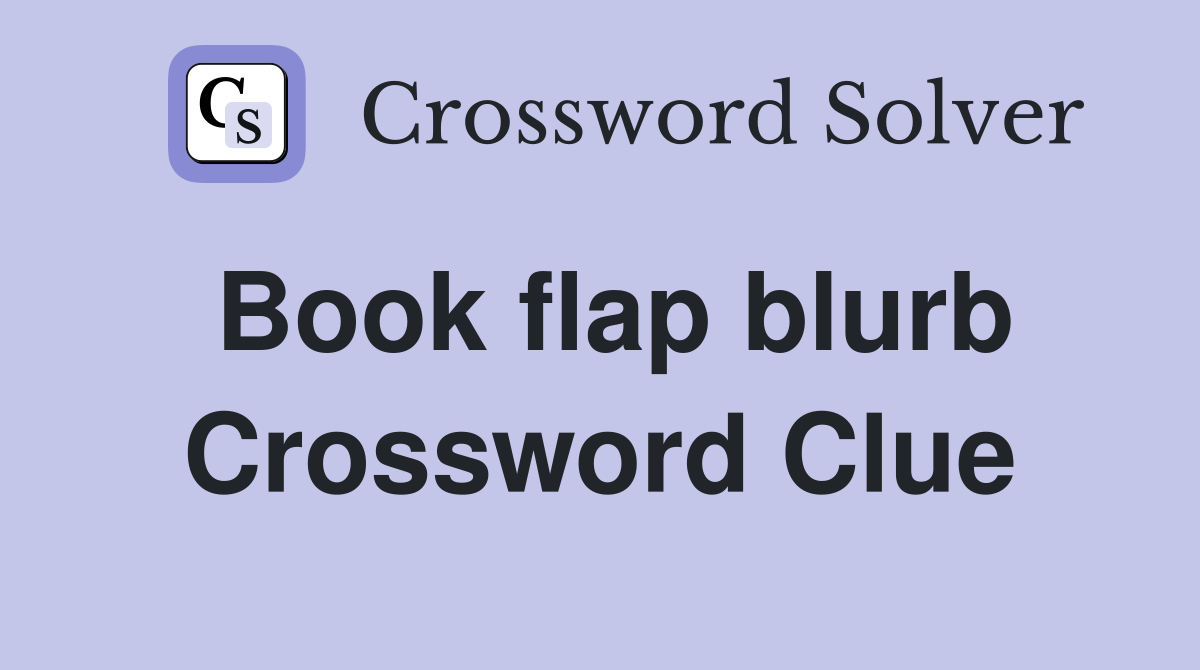 Book flap blurb Crossword Clue