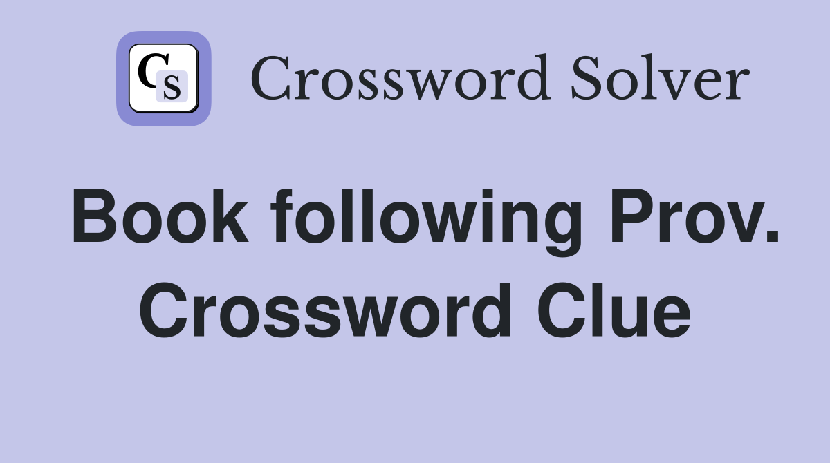 Book following Prov. Crossword Clue