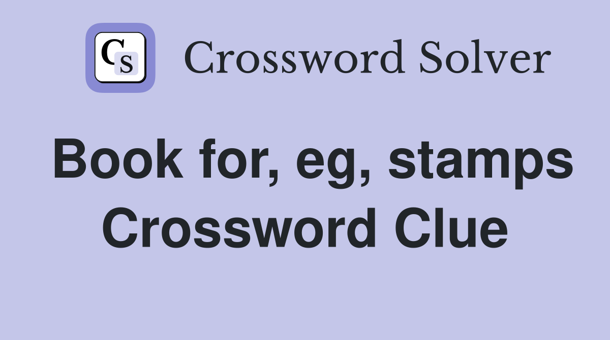 Book for, eg, stamps Crossword Clue