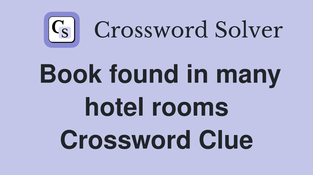 Book found in many hotel rooms Crossword Clue