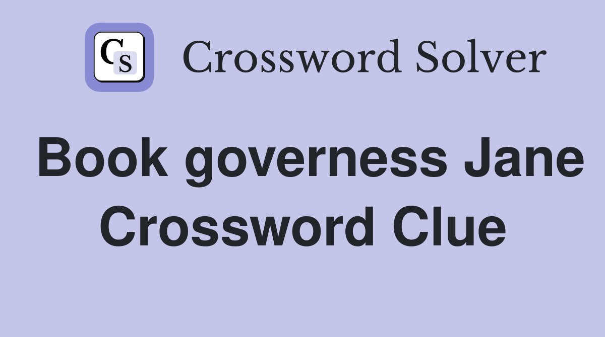 Book governess Jane Crossword Clue
