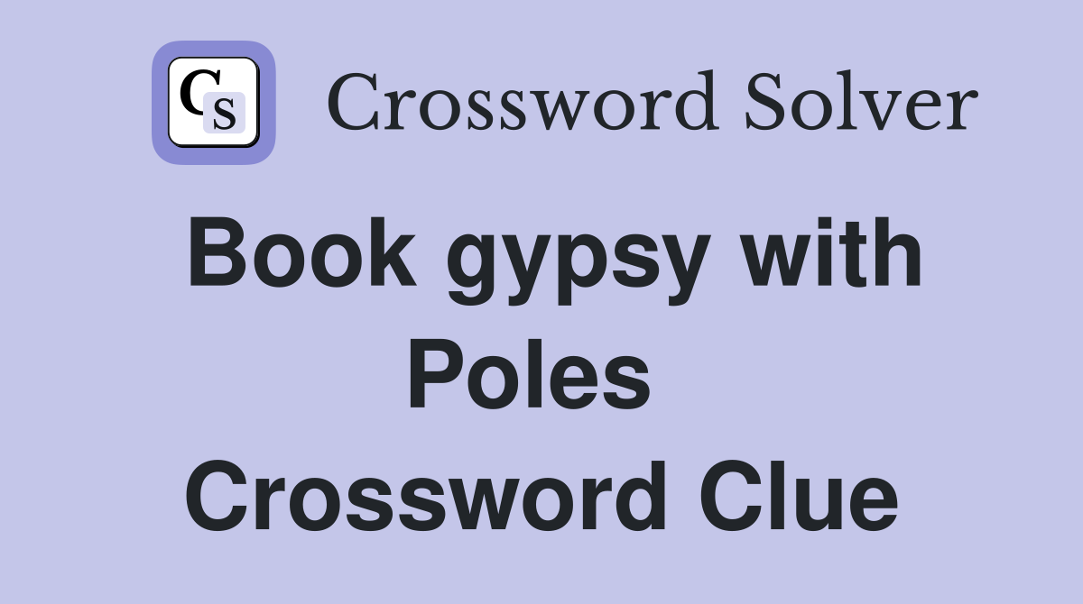 Book gypsy with Poles  Crossword Clue