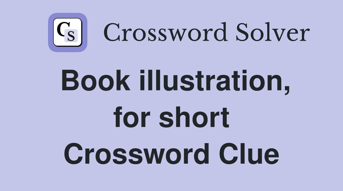 Book illustration, for short Crossword Clue