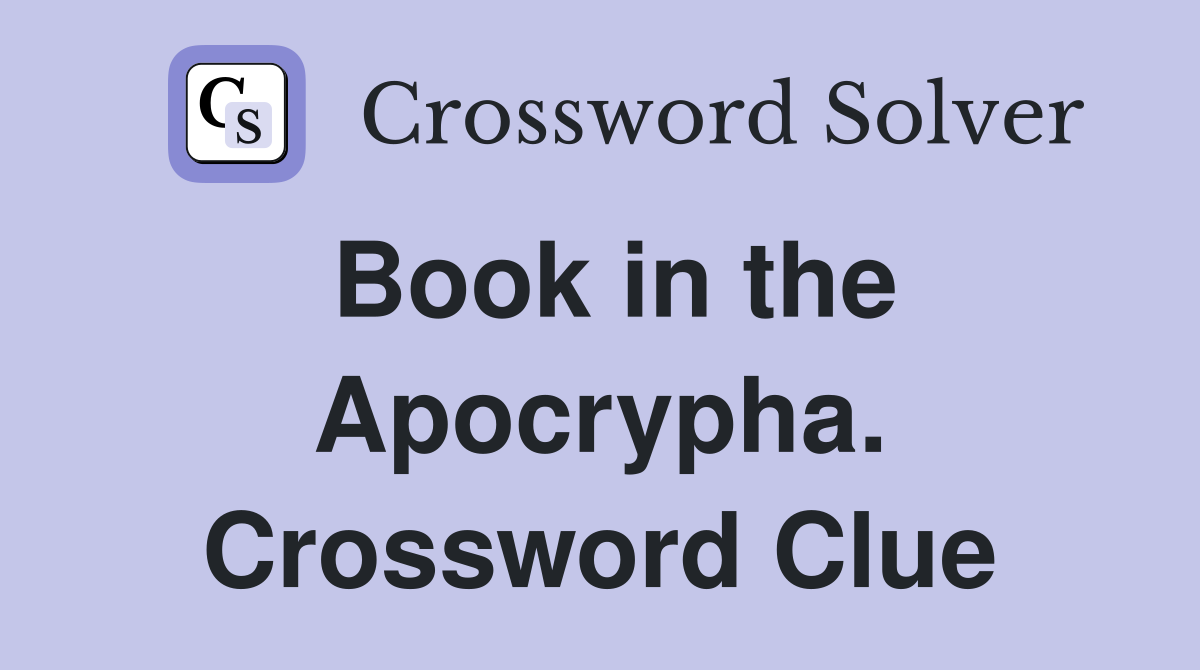Book in the Apocrypha. Crossword Clue