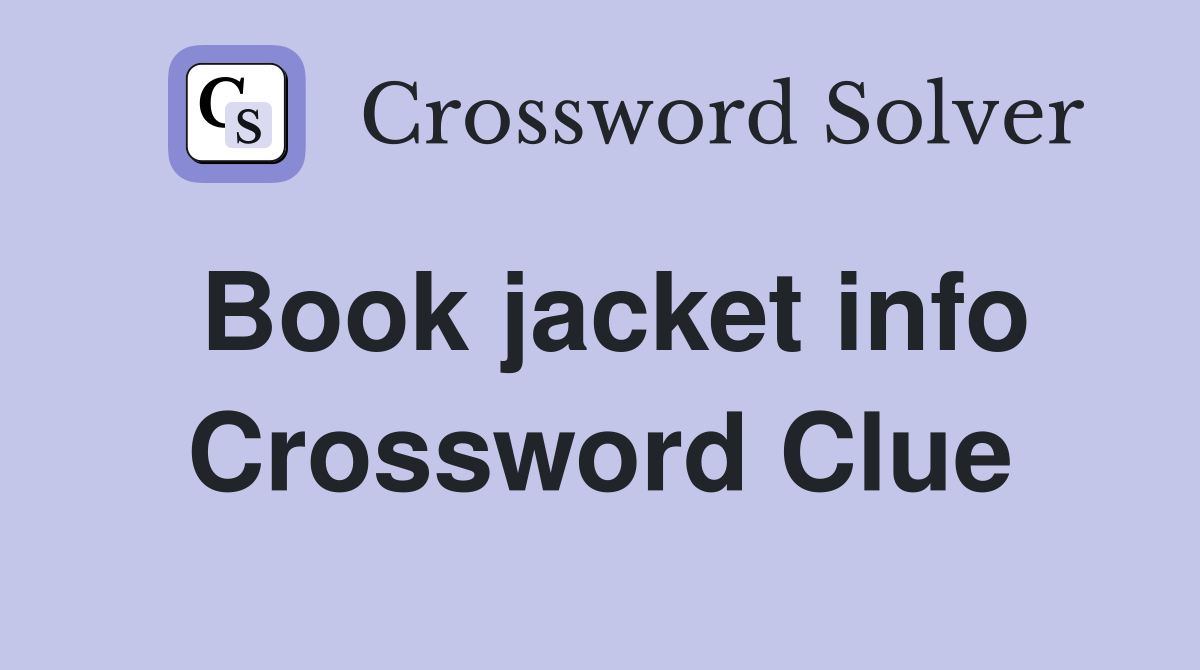 Book jacket info Crossword Clue