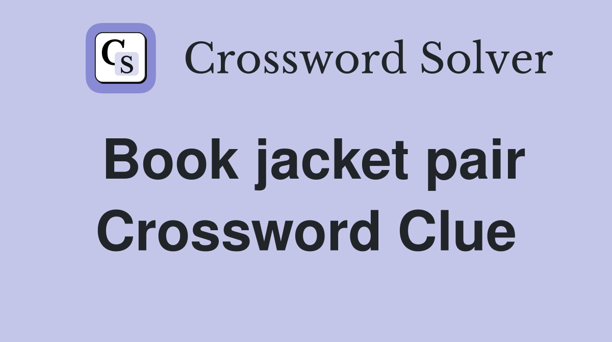 Book jacket pair Crossword Clue