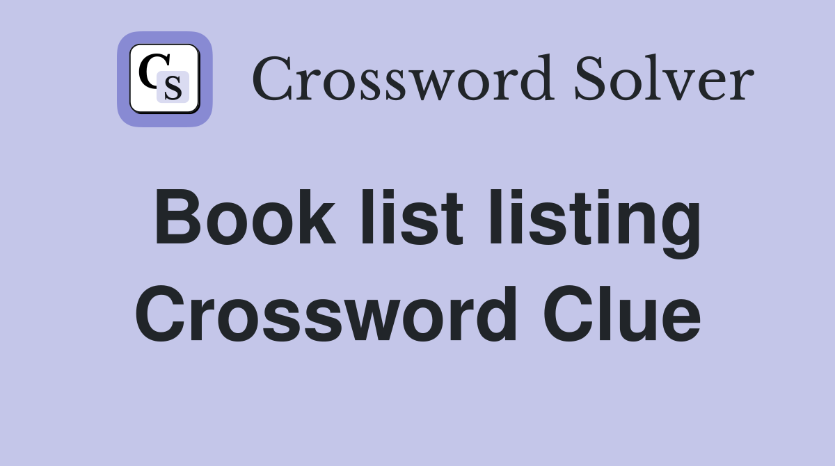 Book list listing Crossword Clue