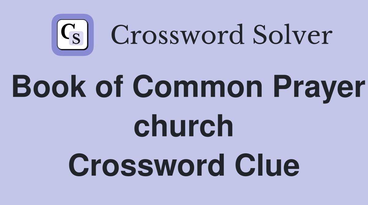 Book of Common Prayer church Crossword Clue