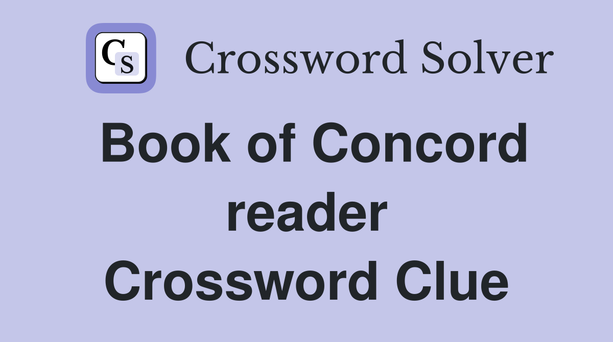 Book of Concord reader Crossword Clue