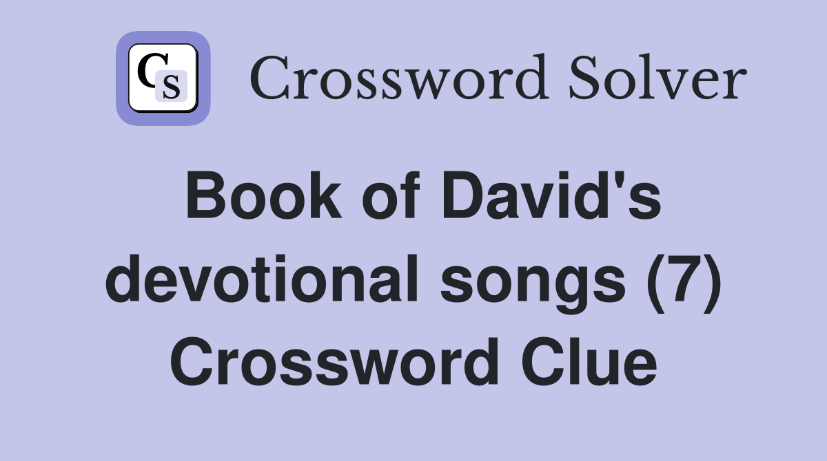 Book of David's devotional songs (7) Crossword Clue