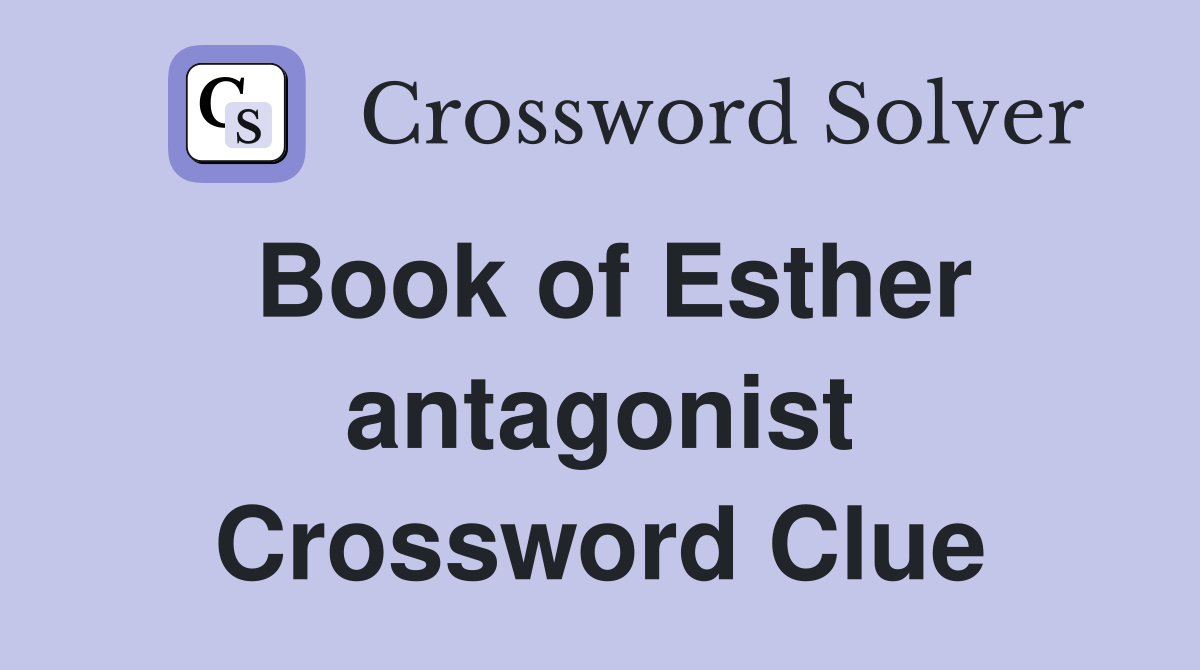 Book of Esther antagonist Crossword Clue