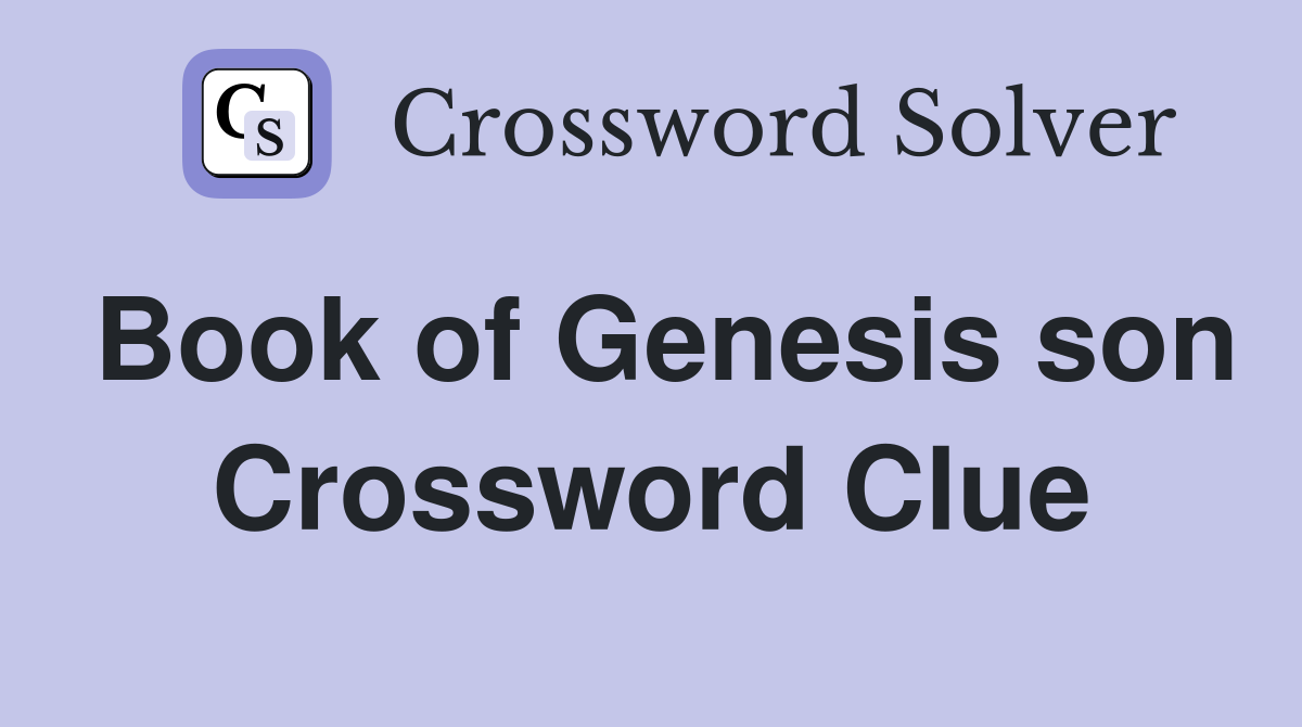 Book of Genesis son Crossword Clue