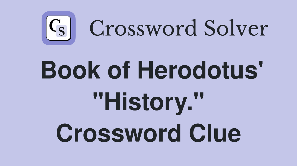 Book of Herodotus' "History." Crossword Clue