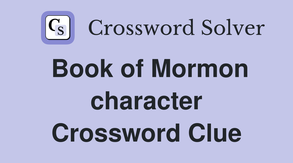 Book of Mormon character Crossword Clue