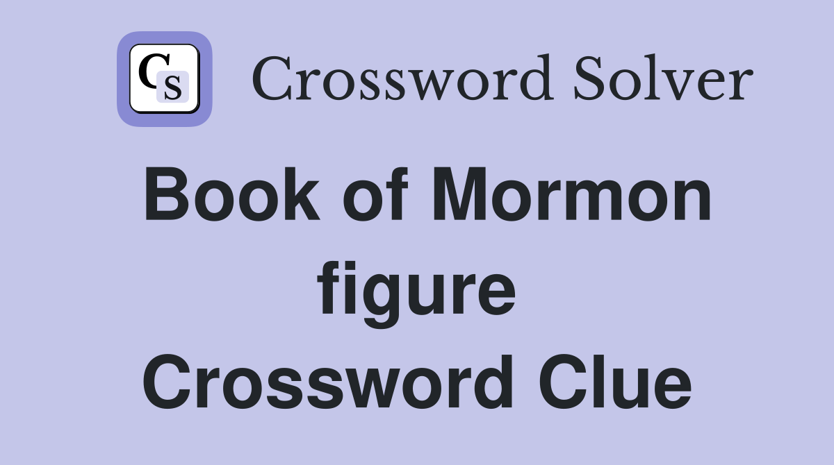 Book of Mormon figure Crossword Clue