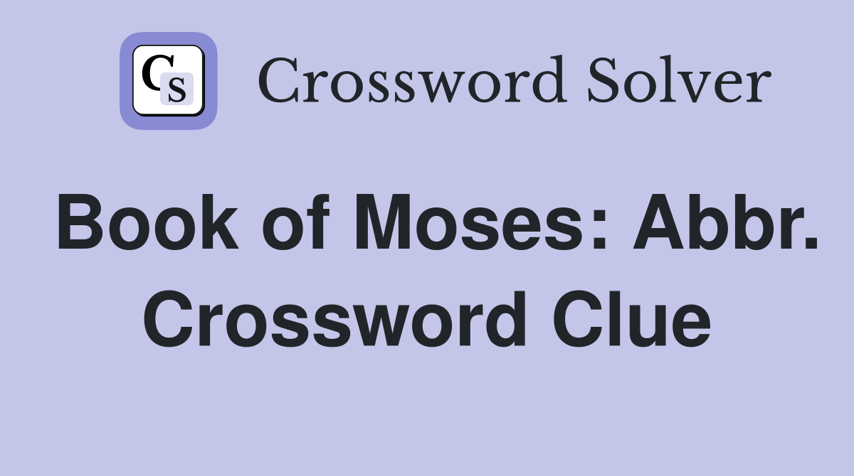 Book of Moses: Abbr. Crossword Clue