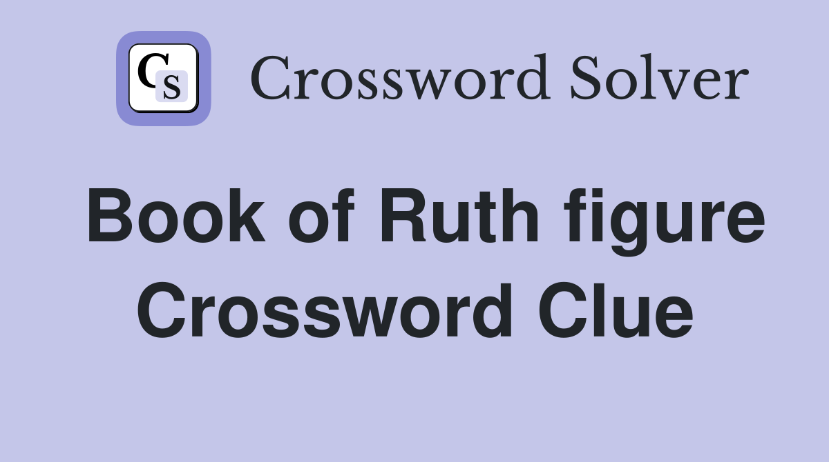 Book of Ruth figure Crossword Clue