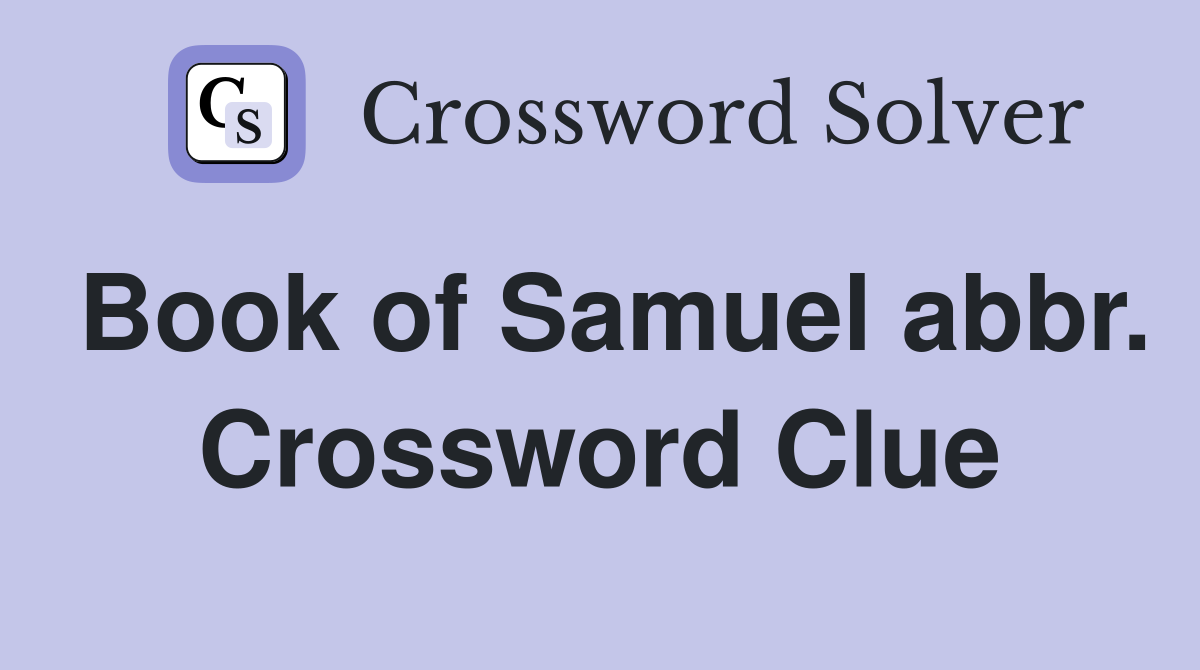 Book of Samuel abbr. Crossword Clue