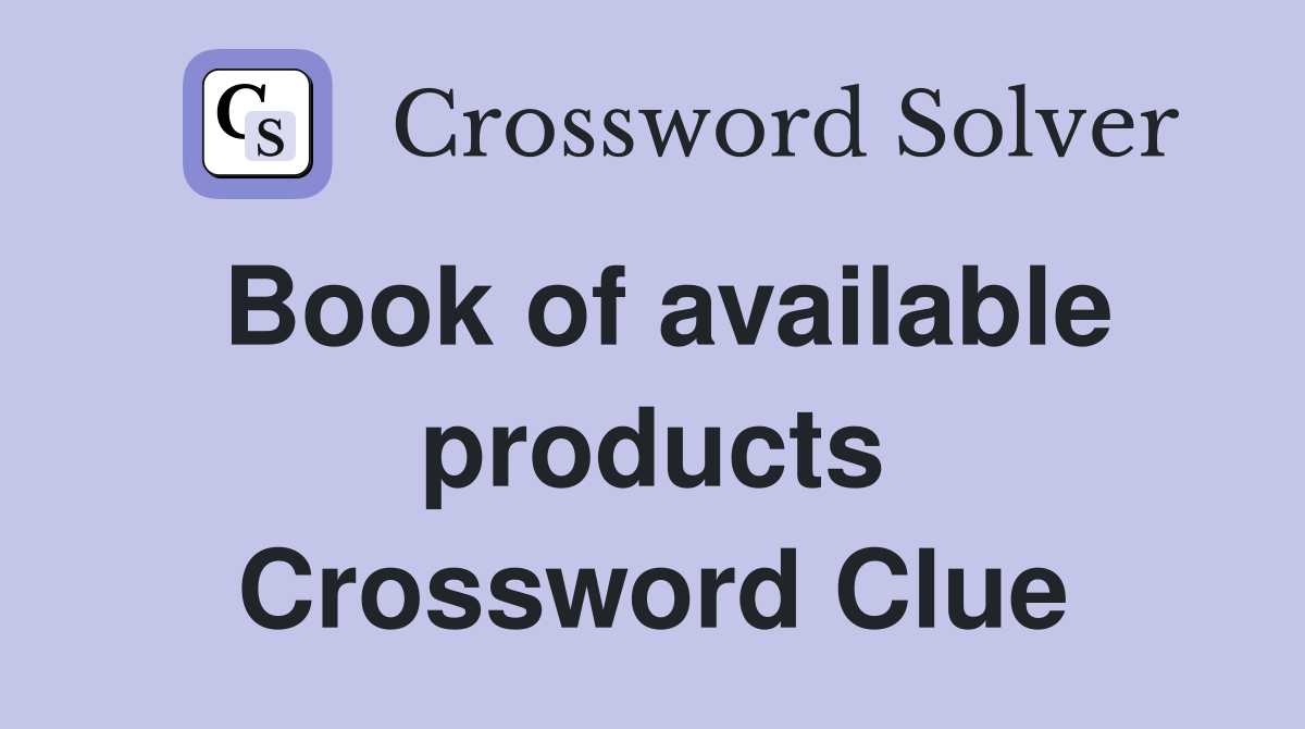 Book of available products Crossword Clue