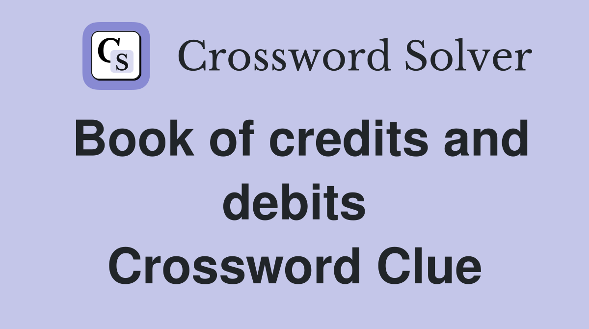 Book of credits and debits Crossword Clue