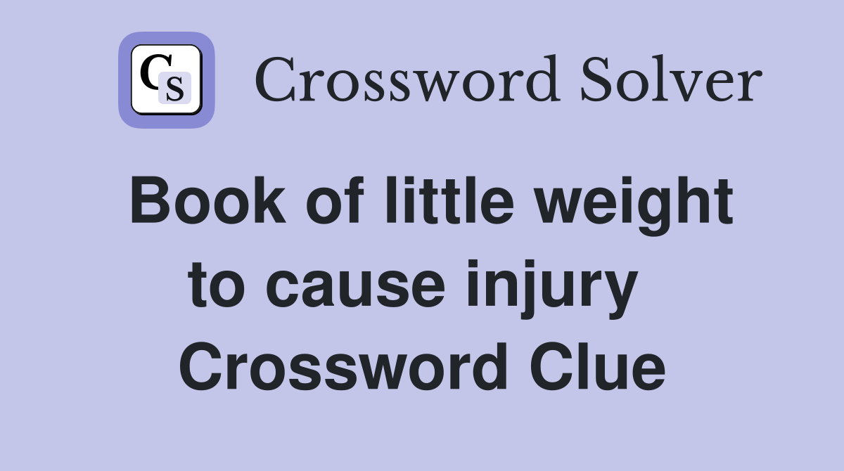 Book of little weight to cause injury  Crossword Clue