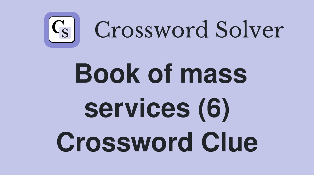 Book of mass services (6) Crossword Clue