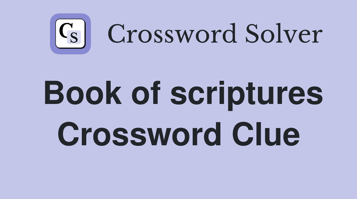 Book of scriptures Crossword Clue