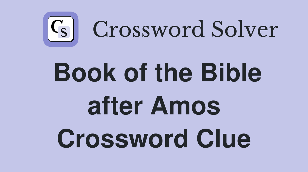 Book of the Bible after Amos Crossword Clue
