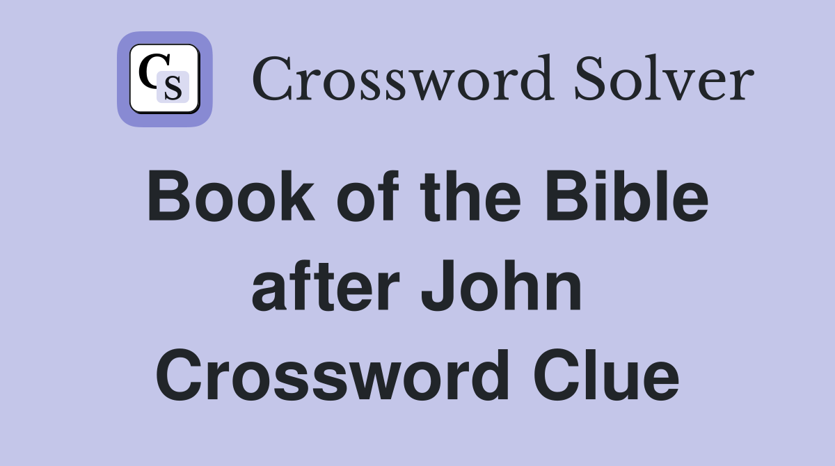 Book of the Bible after John Crossword Clue