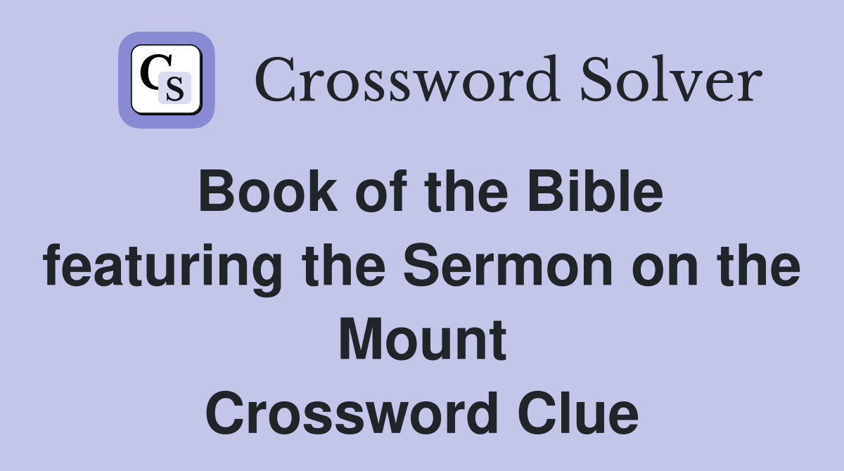 Book of the Bible featuring the Sermon on the Mount Crossword Clue