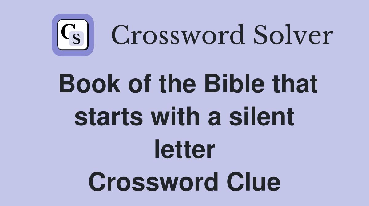 Book of the Bible that starts with a silent letter Crossword Clue