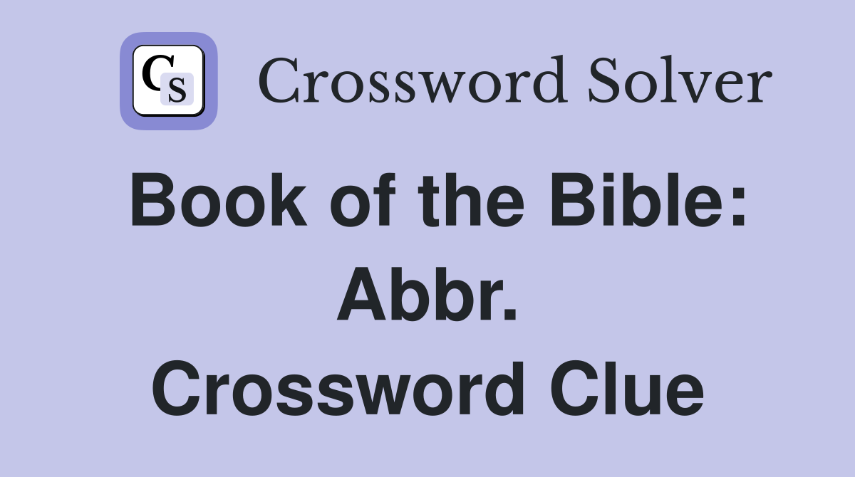 Book of the Bible: Abbr. Crossword Clue