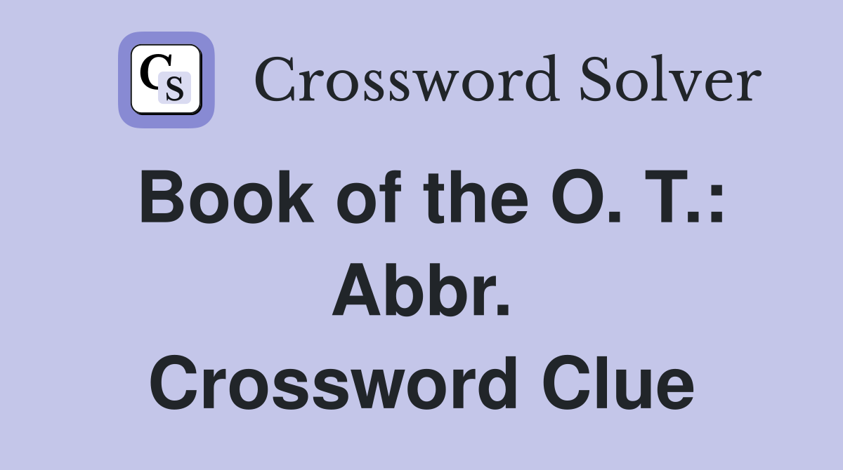 Book of the O. T.: Abbr. Crossword Clue
