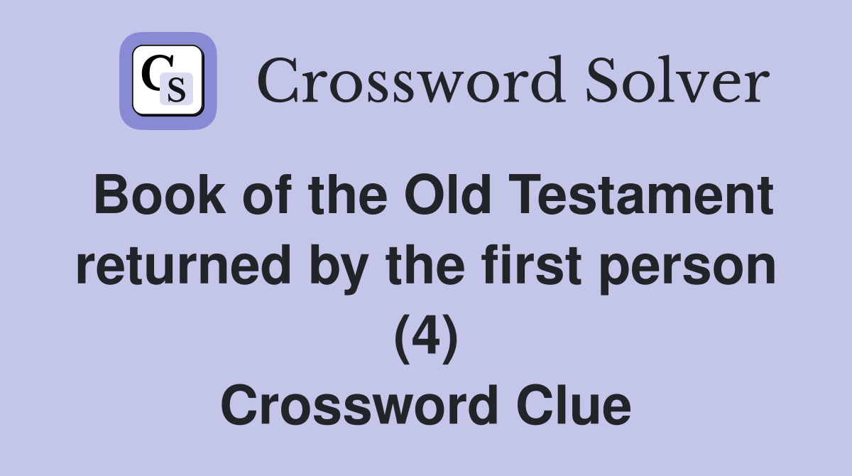 Book of the Old Testament returned by the first person (4) Crossword Clue