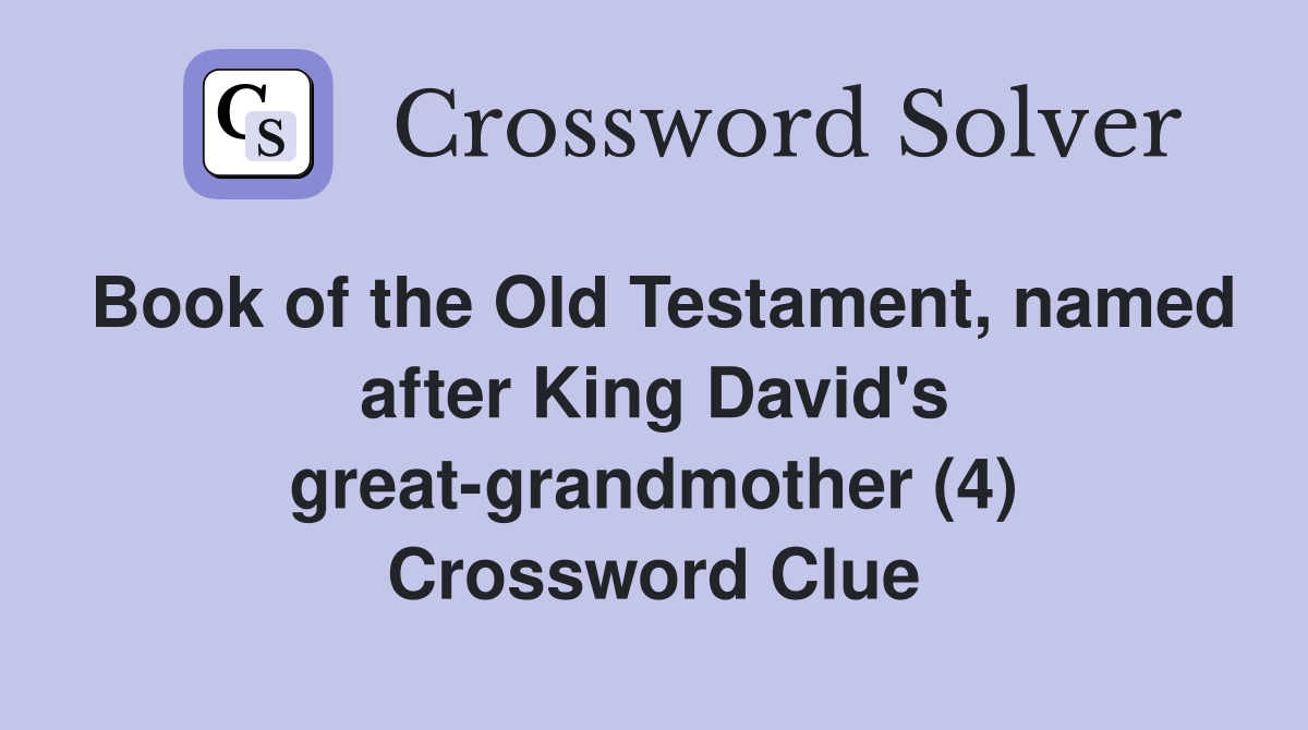 Book of the Old Testament, named after King David's great-grandmother (4) Crossword Clue