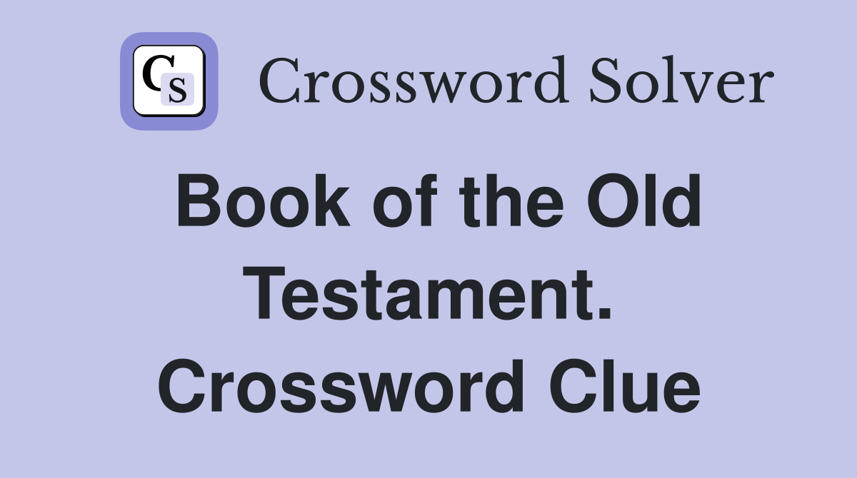 Book of the Old Testament. Crossword Clue
