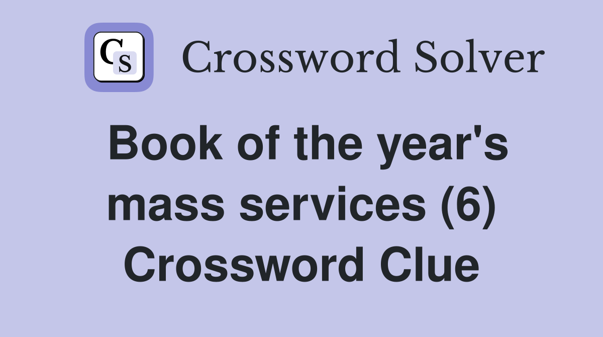 Book of the year's mass services (6) Crossword Clue