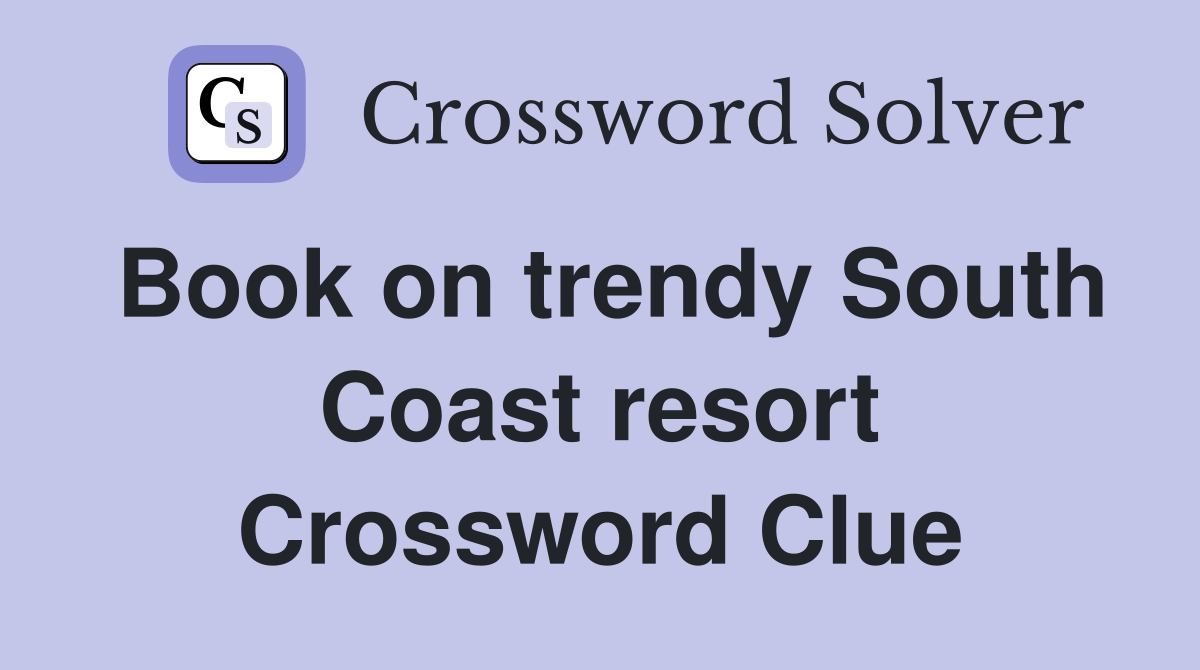 Book on trendy South Coast resort Crossword Clue