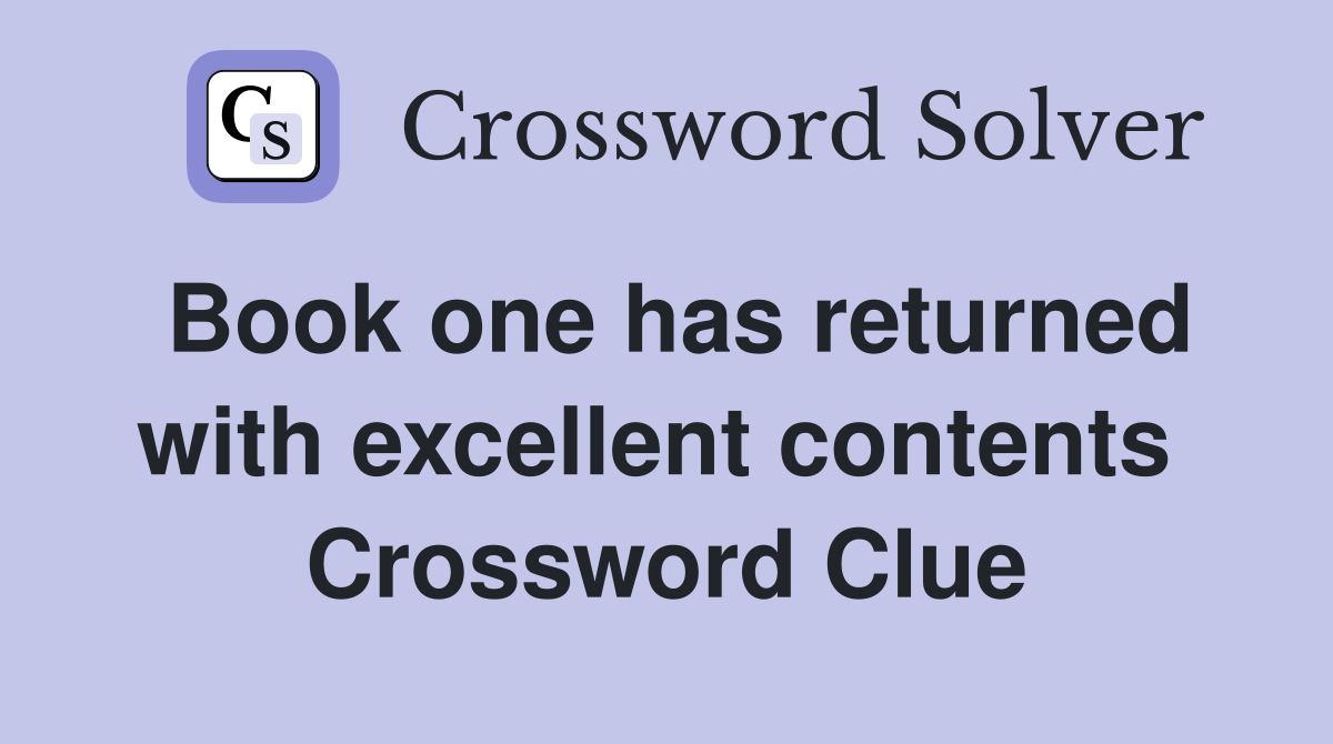 Book one has returned with excellent contents  Crossword Clue