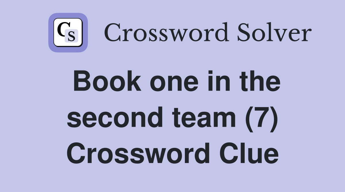 Book one in the second team (7) Crossword Clue