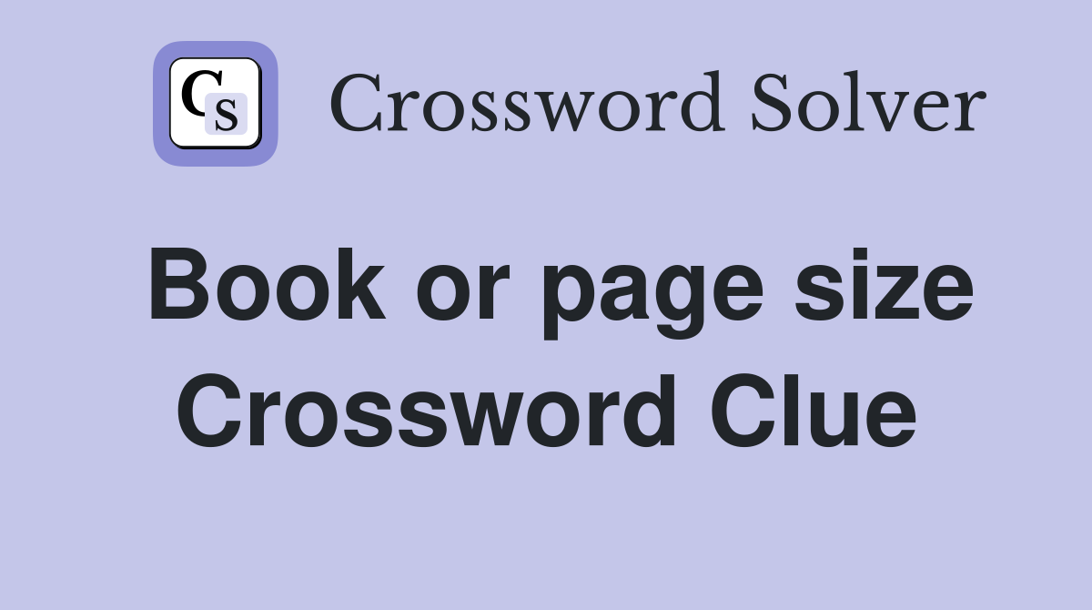 Book or page size Crossword Clue