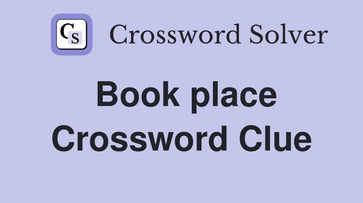 Book place Crossword Clue